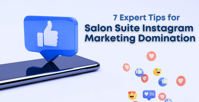7 Expert Tips for Salon Suite Instagram Marketing